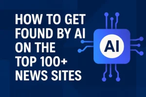 Bold white text: ‘How to get found by AI on the top 100+ news sites’ alongside a stylized blue AI chip icon on a dark blue geometric background.