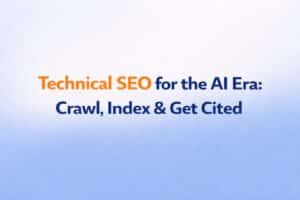 Image: Technical SEO for the AI Era: Crawl, Index & Get Cited