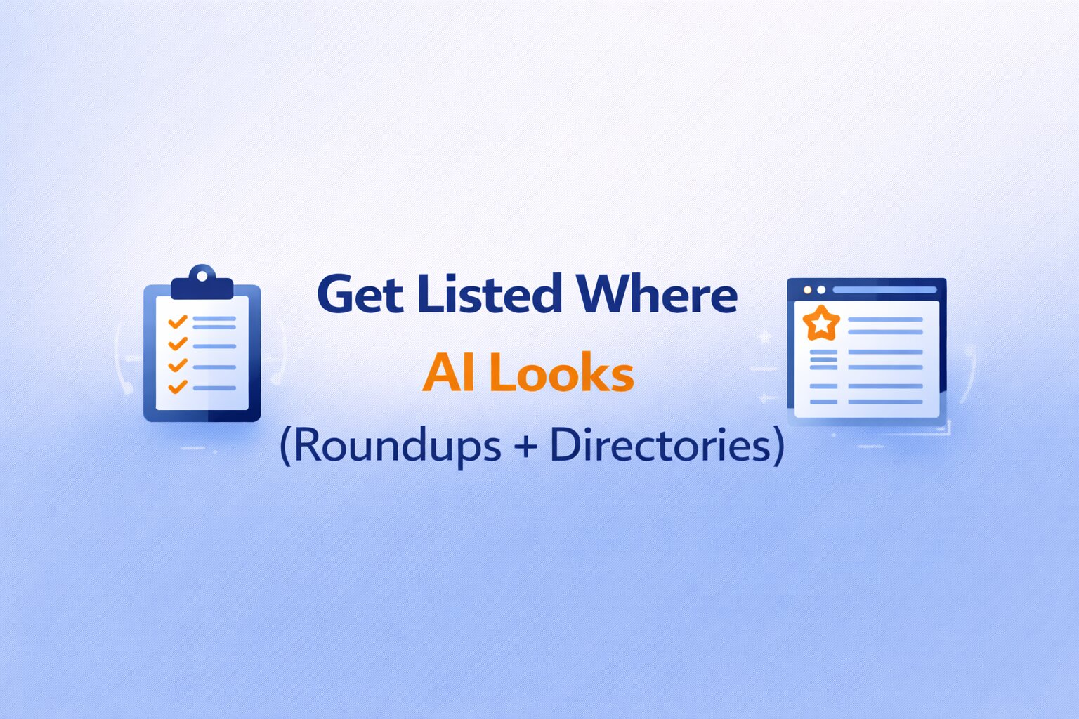 Get Included Get Listed Where AI Looks (Roundups + Directories) - AOK Marketing